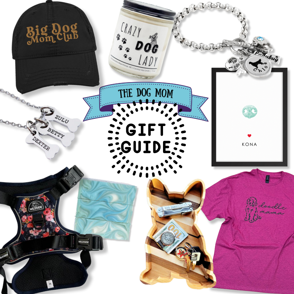 The Dog Mom Gift Guide - 2023