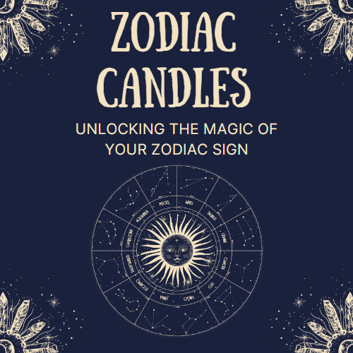 Zodiac Candles: Unlocking the Magic of Your Zodiac Sign