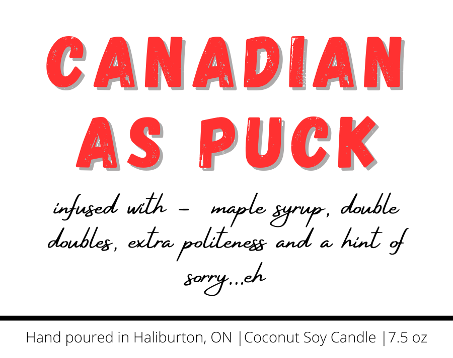 Canadian as Puck - Naughty Candle, proudly Canadian