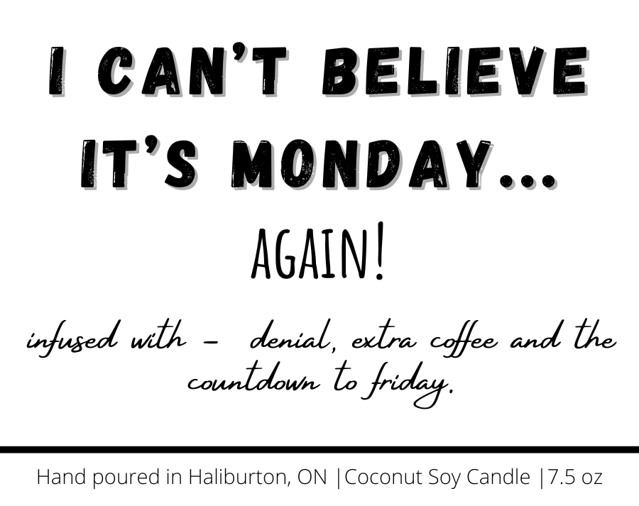 I Can't Believe it's Monday - AGAIN - Naughty Candle