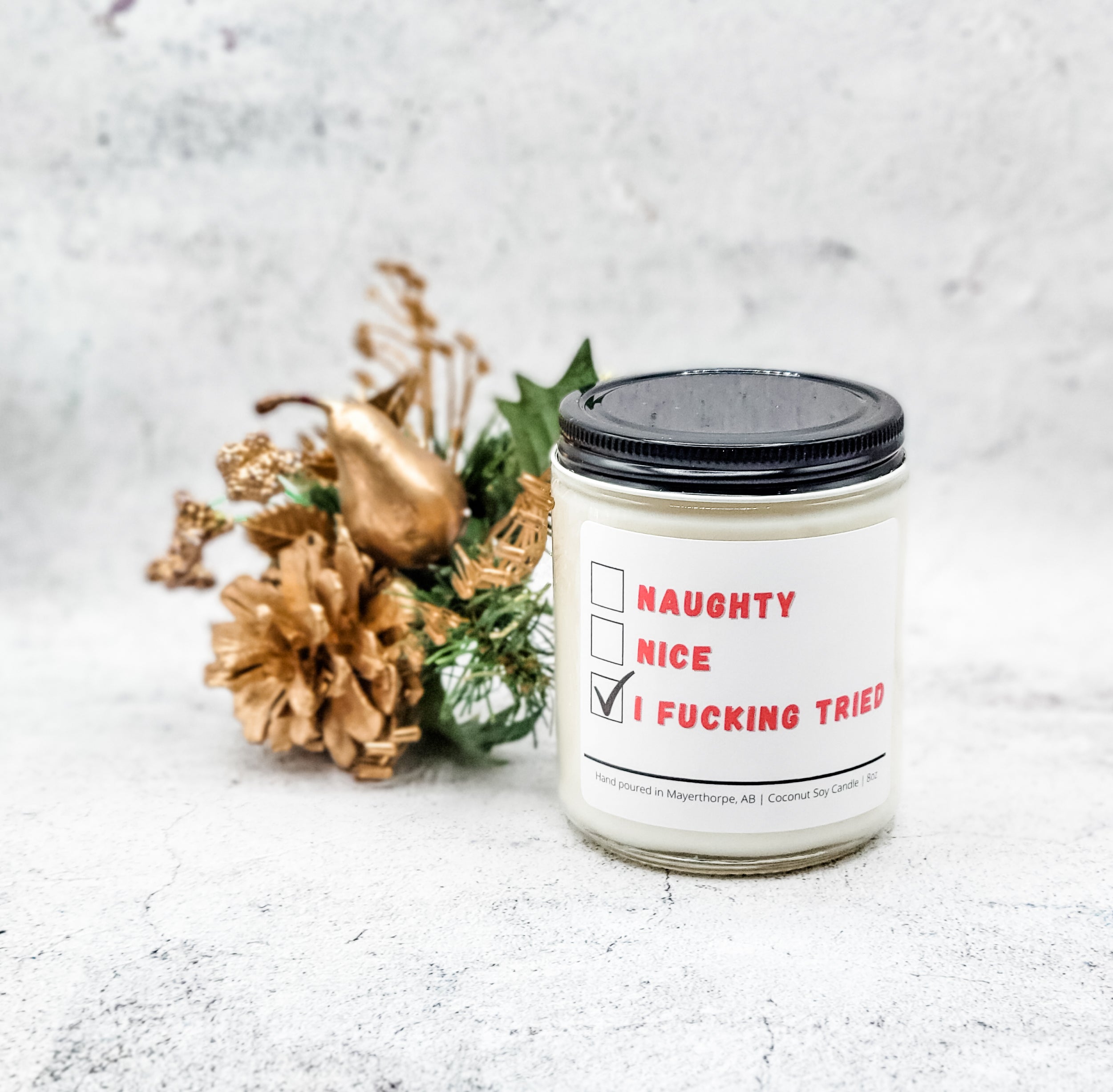 Naughty, Nice, I F*cking Tried - Coconut Soy Candle