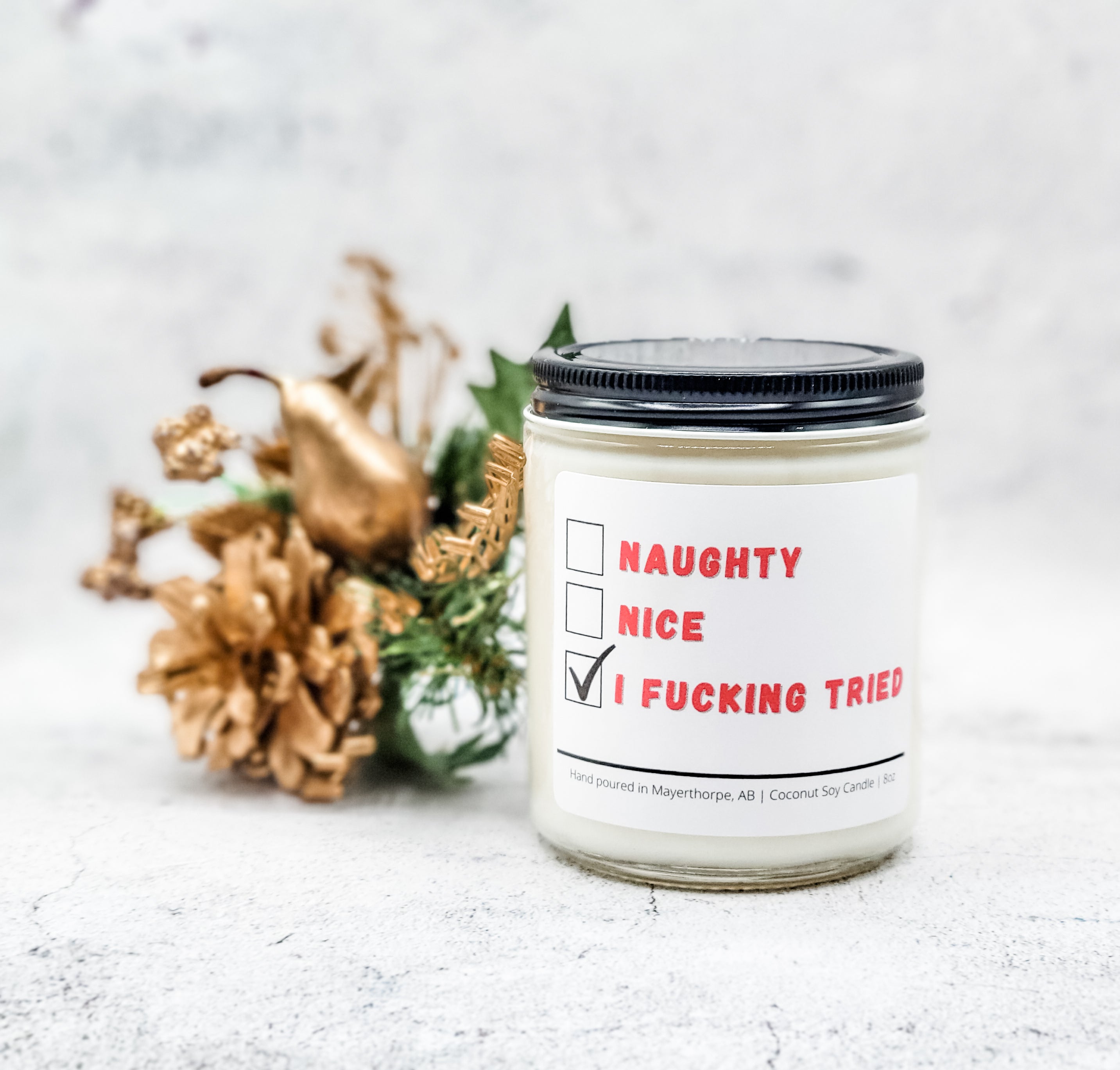 Naughty, Nice, I F*cking Tried - Coconut Soy Candle