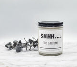 Shhh....this is ME time - Naughty Candle