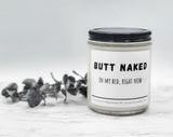 Butt Naked, In my bed right now - Naughty Candle