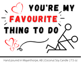 You're my favorite thing to do, candle