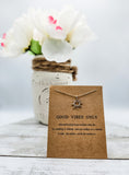 Good Vibes Only - Inspirational and Meaningful Pendant Necklace