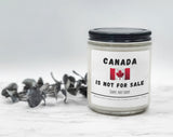 Canada is Not for Sale - Naughty Candle, proudly Canadian