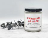 Canadian as Puck - Naughty Candle, proudly Canadian