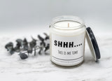 Shhh....this is ME time - Naughty Candle