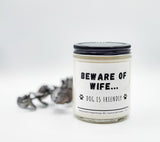 Beware of Wife - Dog is Friendly - Naughty Candle