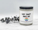Let that Shit Go - Naughty Candle